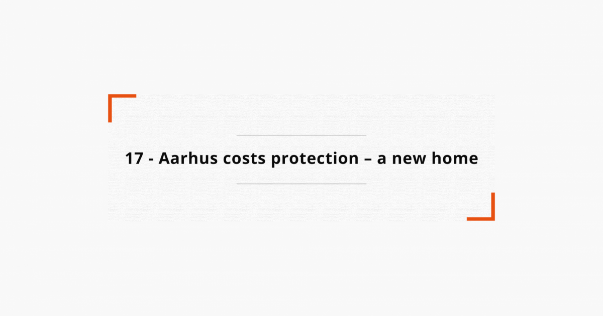 17 Aarhus costs protection a new home Landmark Chambers