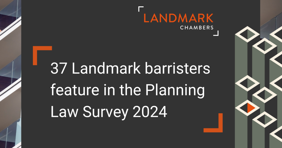 Planning Magazine’s Law Survey 2024 features 37… Landmark Chambers
