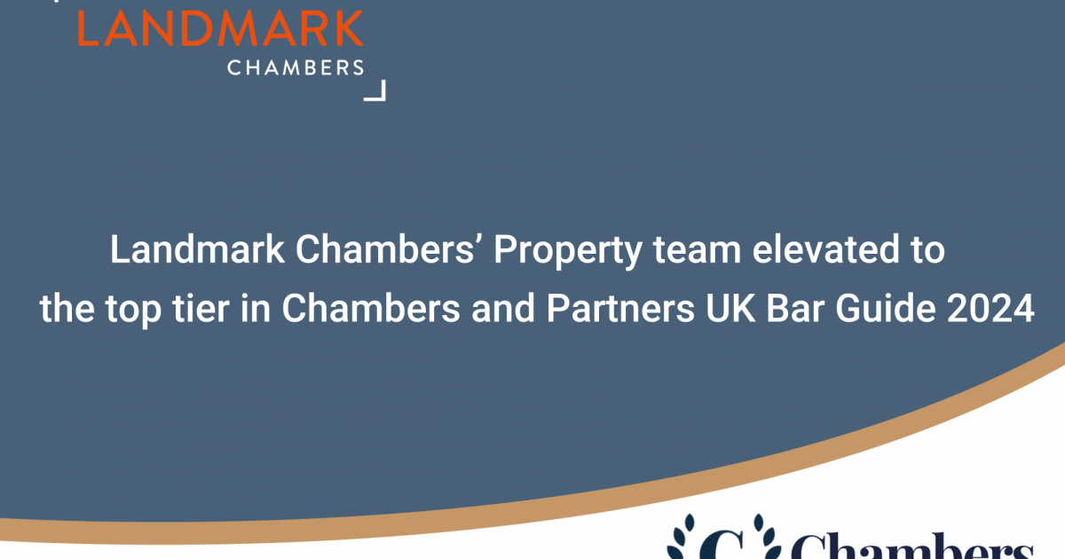 Landmark Chambers’ Property team elevated to the… Landmark Chambers